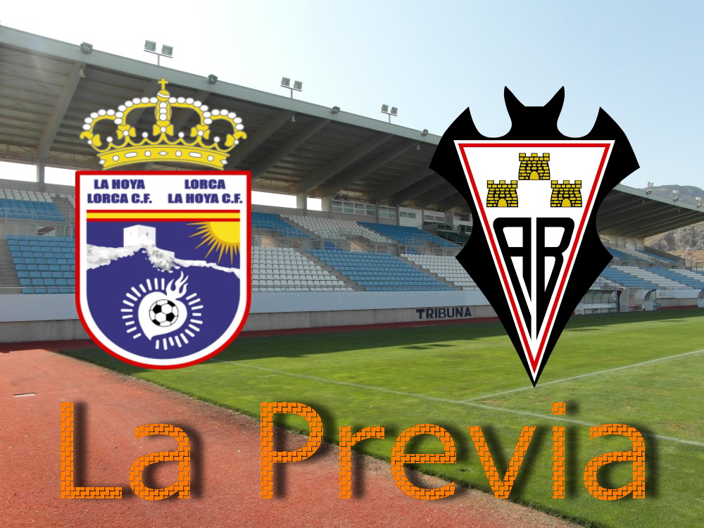 Previa del La Hoya-Lorca C.F. - Albacete Balompié: asalto final