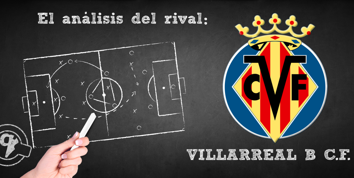 El análisis del rival. Jornada 4: Villarreal "B" C.F.