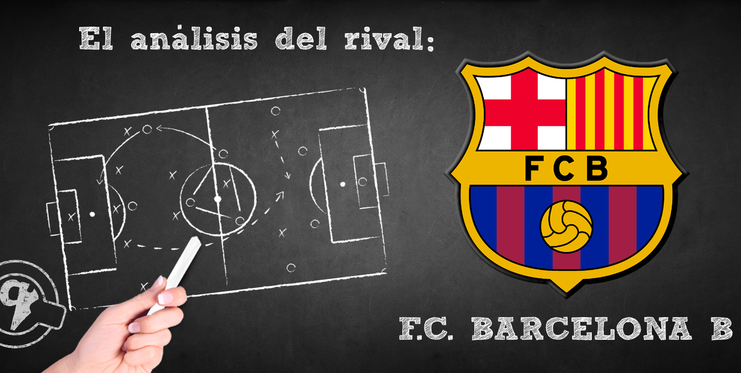 El análisis del rival. Jornada 24: Fútbol Club Barcelona B