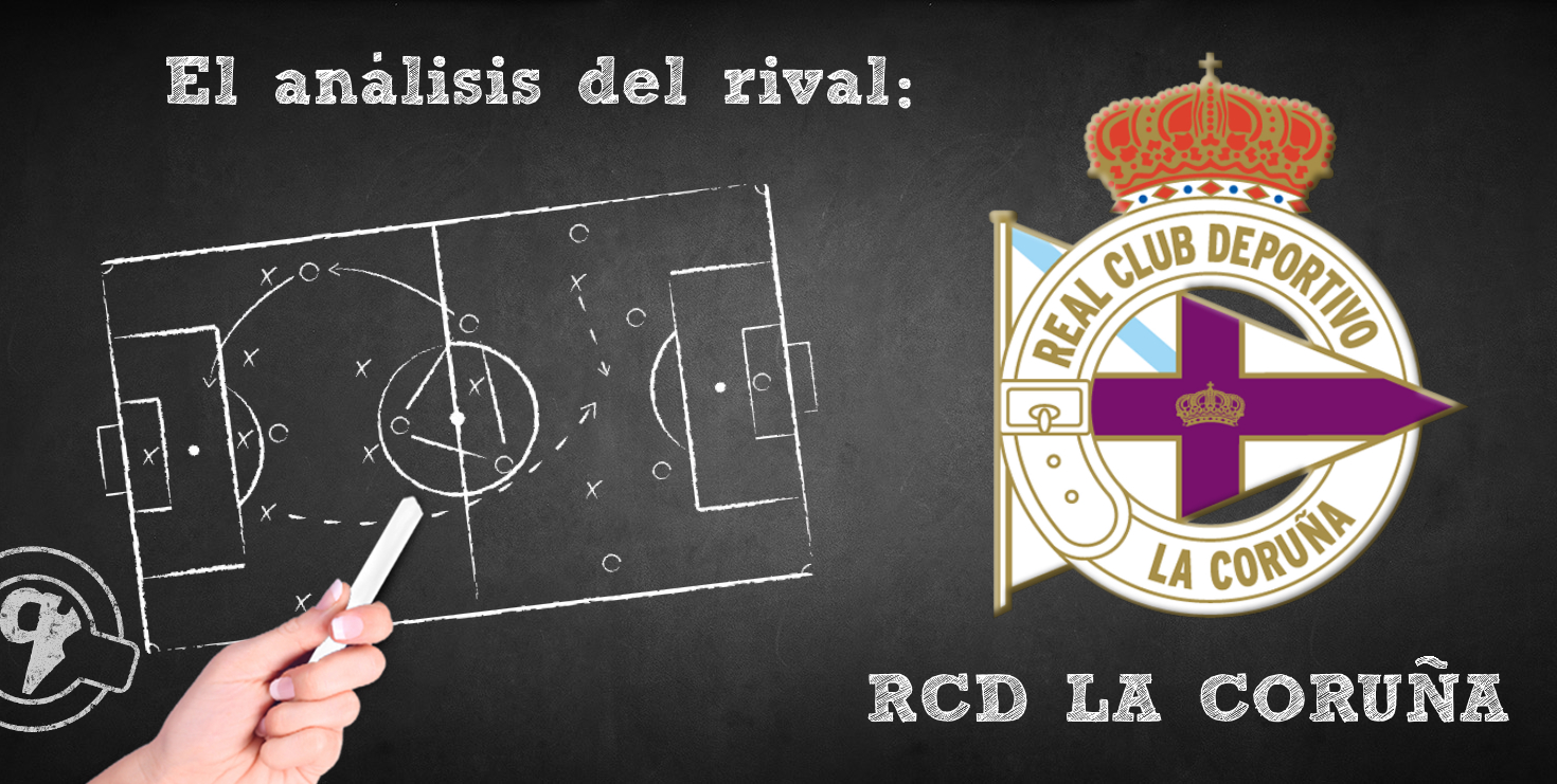 El análisis del rival. Final: Real Club Deportivo de La Coruña